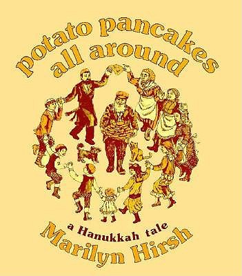 Potato Pancakes All Around: A Hanukkah Tale Marilyn Hirsh